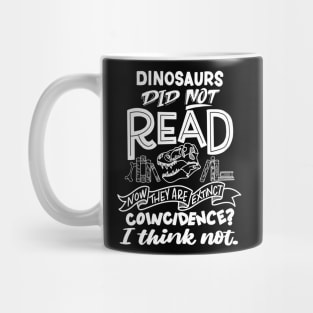 Dinosaurs Did Not Read Mug